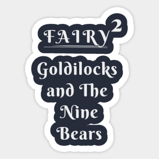 Fairy Tale squared up by 2 - Goldilocks and the Nine Bears Sticker